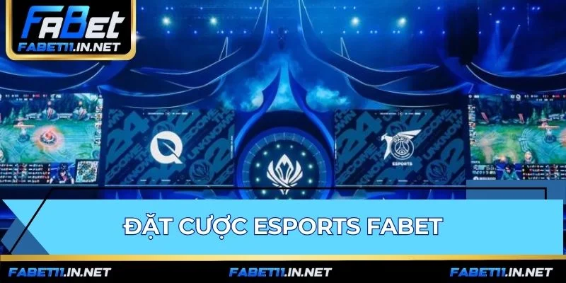Đặt Cược Esports FABET | Hướng Dẫn Soi Kèo & Phân Tích