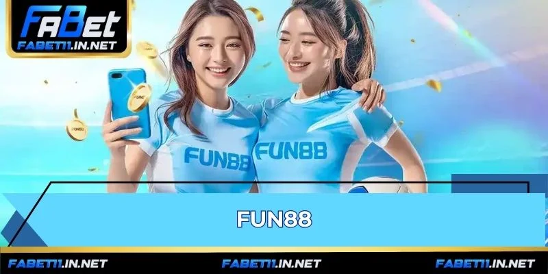 Fun88 - FABET Giới Thiệu & Đánh Giá Nhà Cái Uy Tín