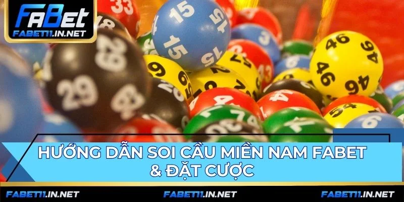 Soi cầu miền nam FABET ứng dụng hai phương pháp hiệu quả