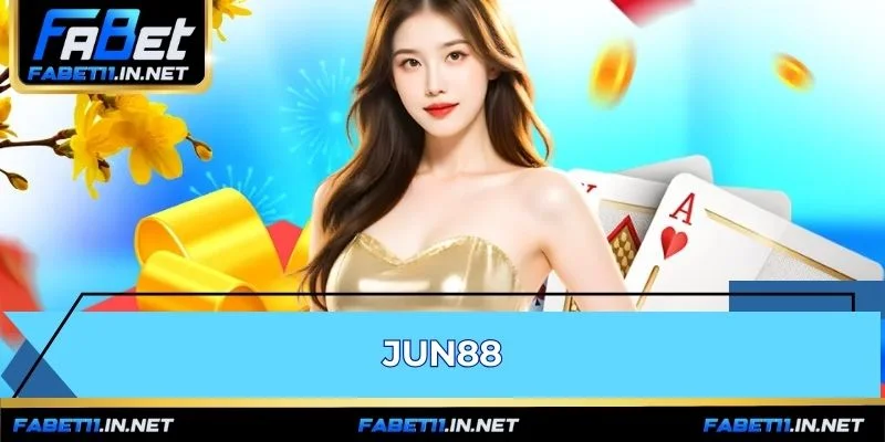 JUN88 - Trang Chủ Chính Thức | Link Đăng Ký Từ FABET