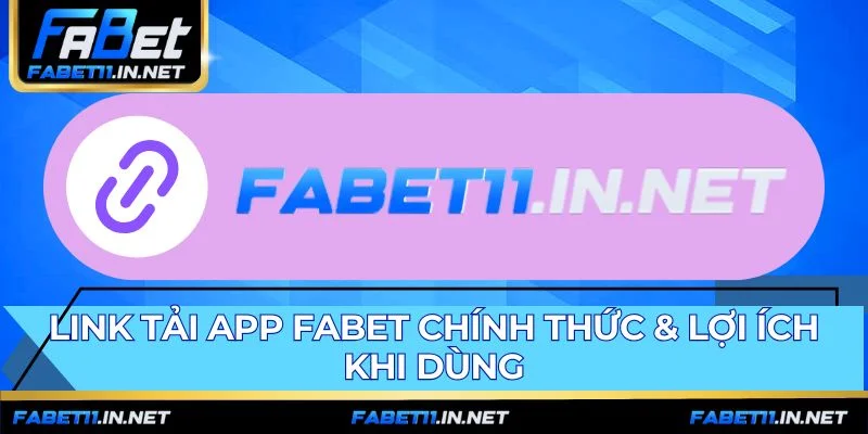 Tải app FABET cho tốc độ cược dưới 1 giây và bảo mật cao