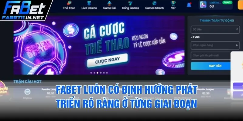 FABET luôn có định hướng phát triển rõ ràng ở từng giai đoạn  
